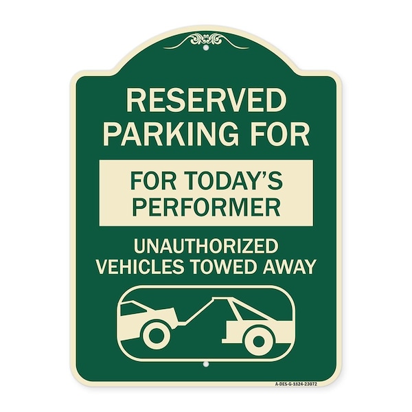 Reserved Parking for Todays Performer Unauthorized Vehicles Towed Away Alum, 24" x 18", G-1824-23072